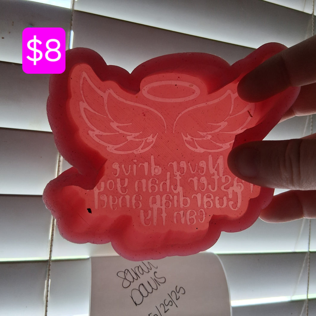 Never Drive Faster Than Your Guardian Angel Can Fly Mold