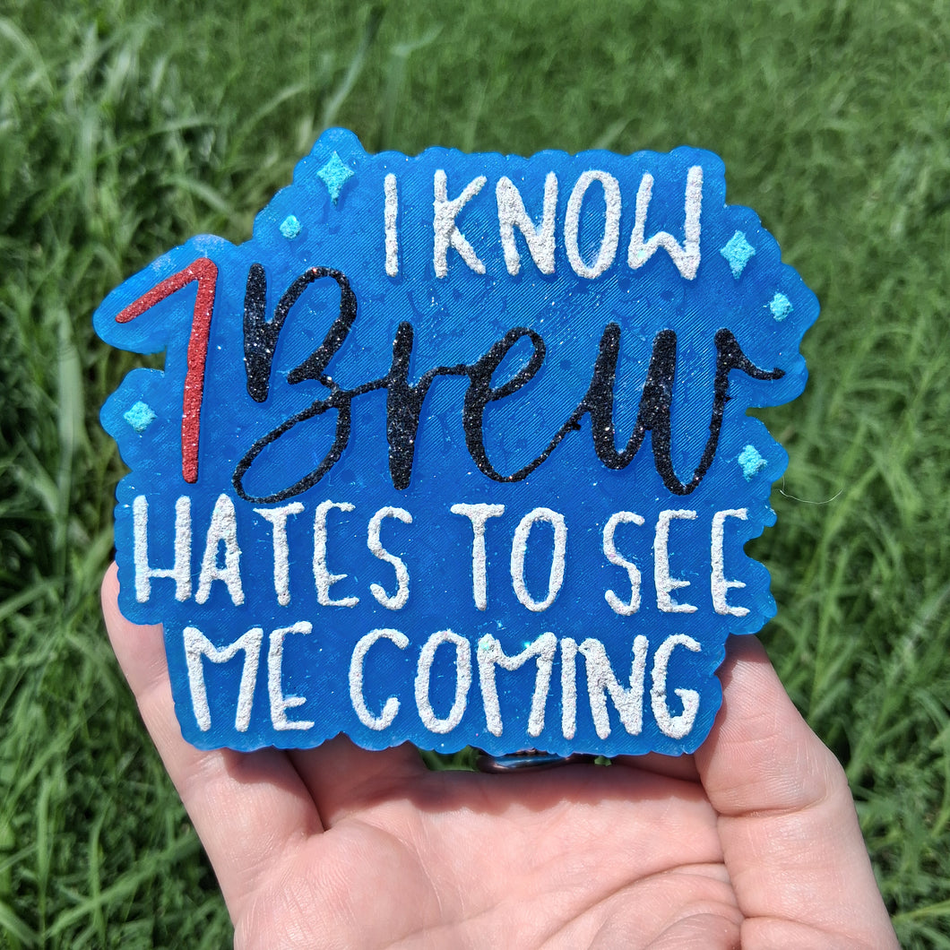 7Brew Hates To See Me Coming