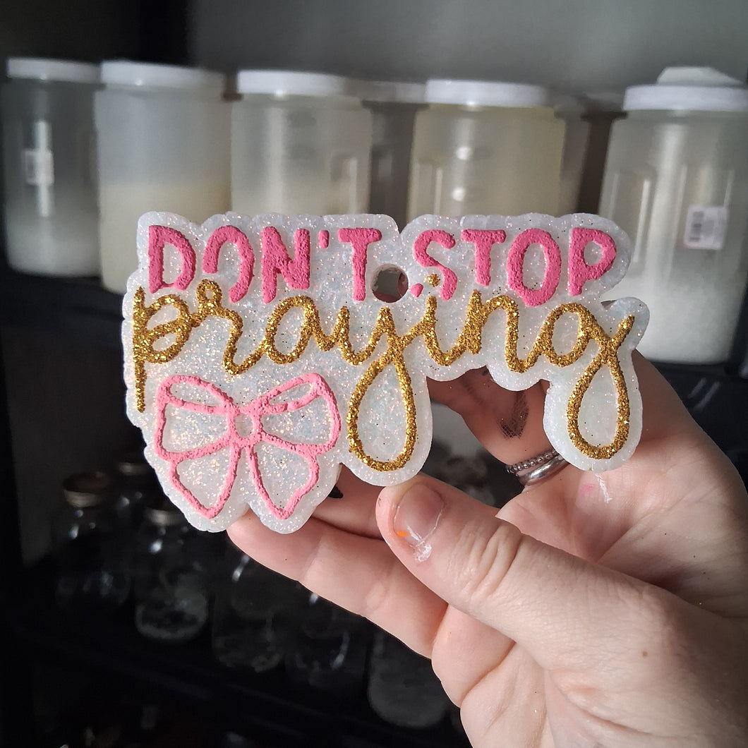 Don't Stop Praying