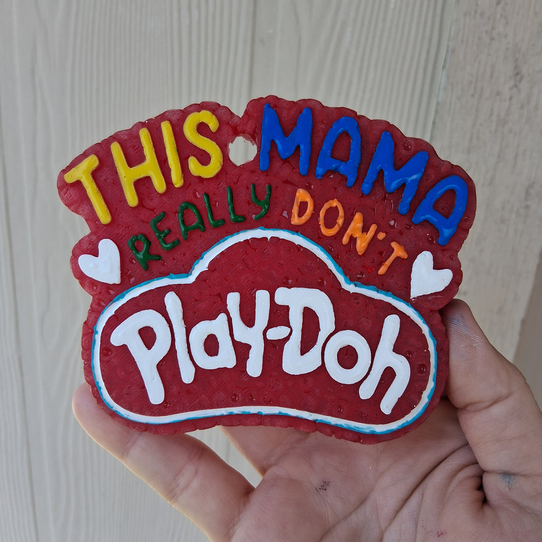 This Mama Really Don't Play-Doh