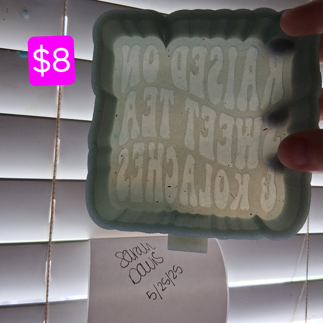 Raised On Sweet Tea and Kolaches Mold