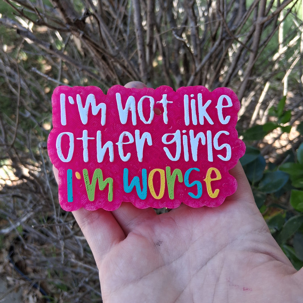 I'm Not Like Other Girls - I'm Worse