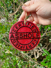 Load image into Gallery viewer, Certified Asshole
