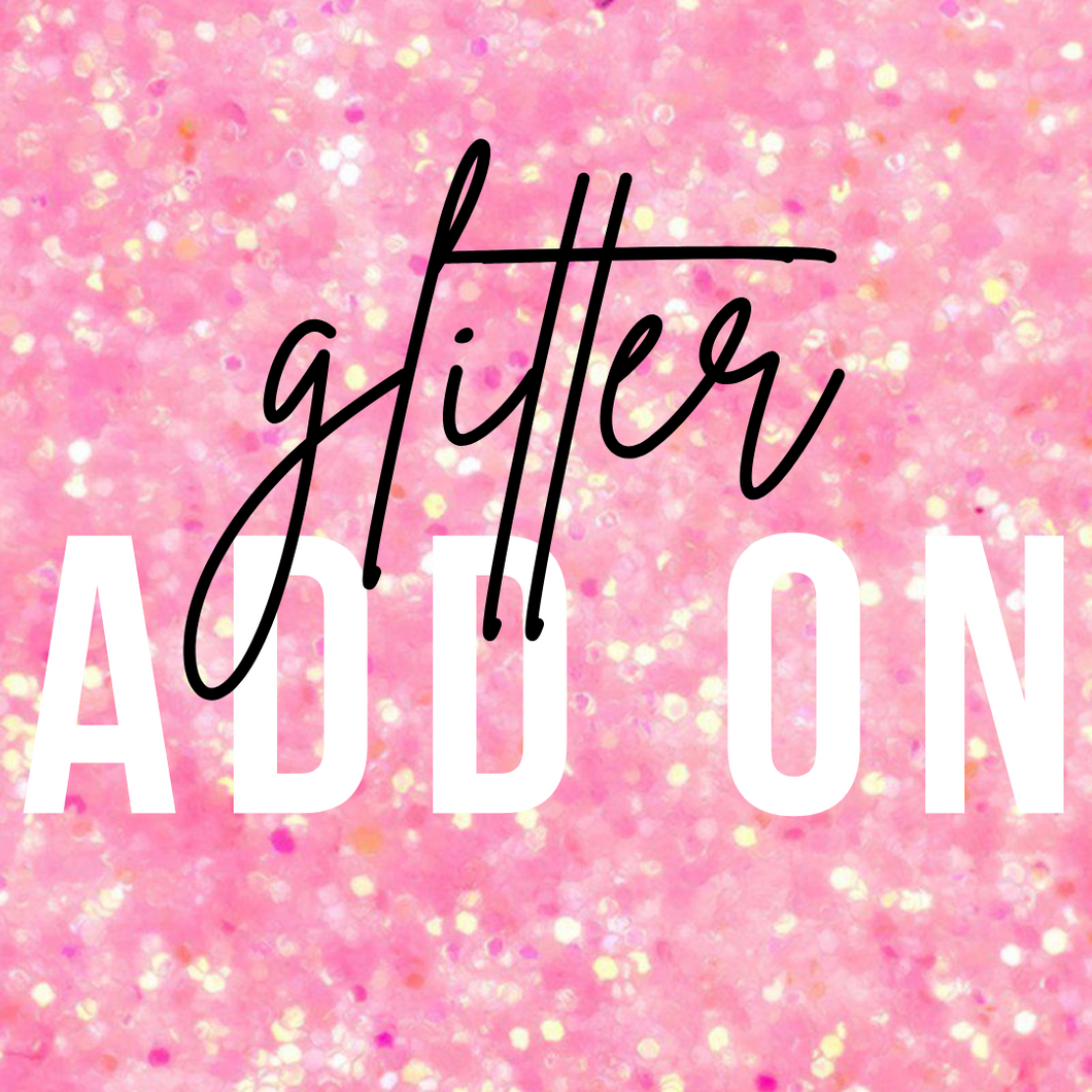 Glitter Add On